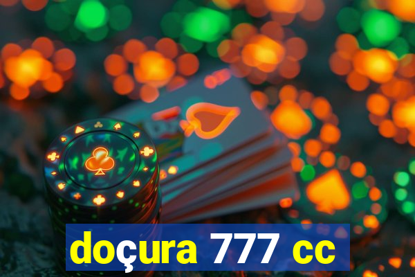 doçura 777 cc